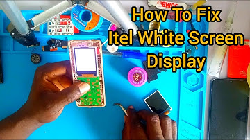 Itel 2160 White screen display Solution, How to fix Itel 2160 White Screen