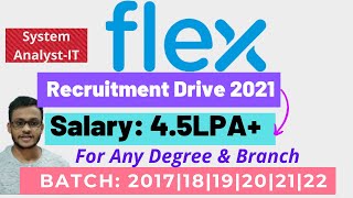 ? Must Apply- Flex Recruitment Drive: 2021| System Analyst-IT |Anyone Can Apply|Salary: 4.5LPA+