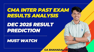 CMA INTER PAST RESULTS PASSING % ANALYSIS | DEC 2025 EXAM PASSING % PREDICTION | MUST WATCH