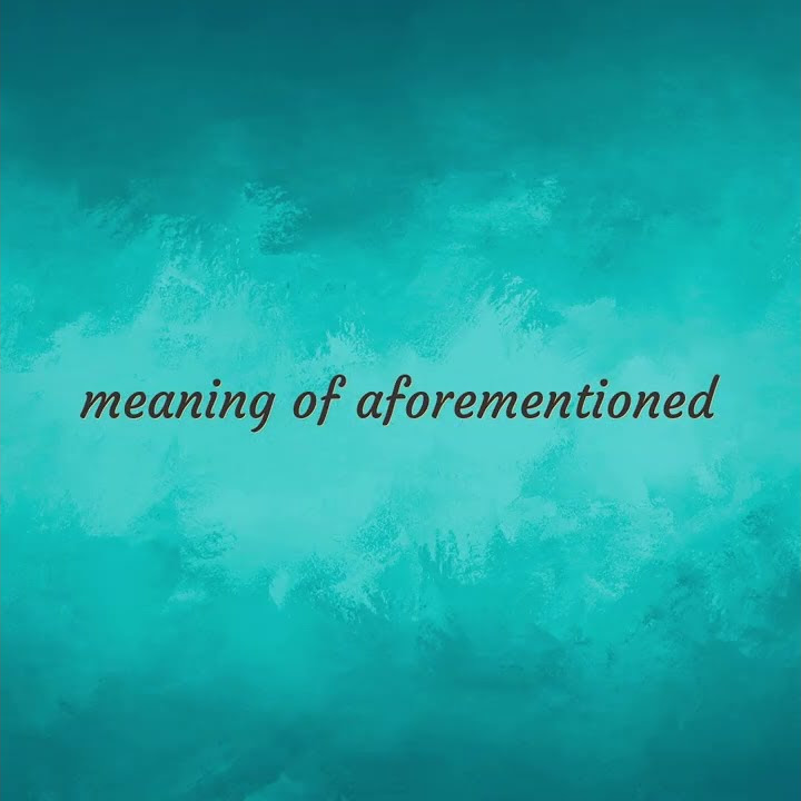 Aforementioned | meaning of Aforementioned - YouTube