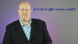 Is it ok to offer screen credit? - Entertainment Law Asked & Answered