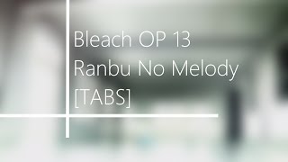 Bleach OP 13 - Ranbu No Melody「Guitar Tabs」【HarryVini】