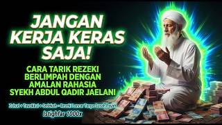 Jangan Kerja Keras Tanpa Ilmu! Ini Rahasia Jalur Langit Syaikh Abdul Qodir Jaelani!