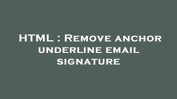 HTML : Remove anchor underline email signature