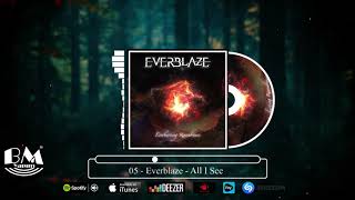 Everblaze - All I See Resimi