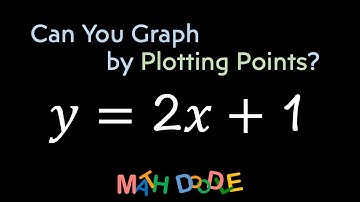 Graphing Linear Equation by Plotting Points “𝑦 = 2𝑥 + 1” | Step-by-Step Algebra - Math Doodle