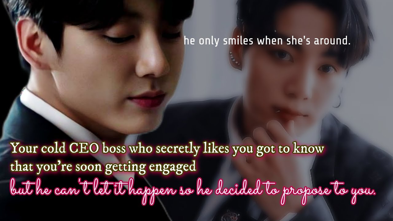 Your cold CEO boss who secretly likes you got to know that you're soon getting engaged but-