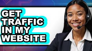 Details How to Get Traffic in My Website (easy Method) Update
