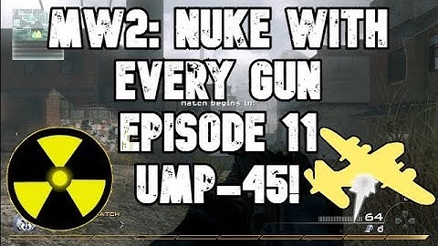 MW2: Nuke With Every Gun In 2020 Episode 11- UMP-45!