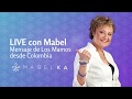 Mensaje de Los Mamos — desde Colombia | Mabel Katz 2020