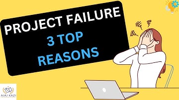 3 TOP REASONS OF PROJECT FAILURE I Ajaz Kazi