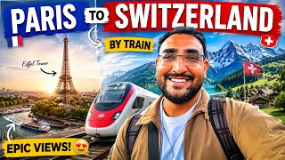 PARIS to SWITZERLAND by Train 🇫🇷🇨🇭 | Eiffel Tower Morning &amp; Europe’s Most Scenic Rail Journey! 