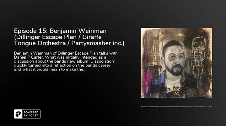 Episode 15: Benjamin Weinman (Dillinger Escape Plan / Giraffe Tongue Orchestra / Partysmasher inc.)