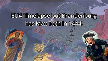 EU4 Timelapse - But Brandenburg had Max Tech in 1444! - Watch this Insane Timelapse! - 1.37