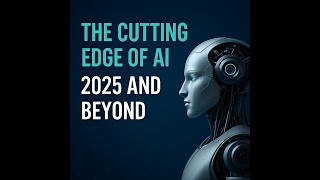 The Cutting Edge of AI: Exploring the Future of Artificial Intelligence!