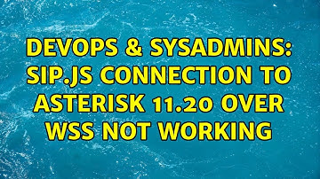 DevOps & SysAdmins: SIP.js connection to Asterisk 11.20 over WSS not working