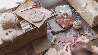 Visual Diary | A Beautiful Day of Crafting at Home | Patchwork Sewing & Jasmine Star Crochet