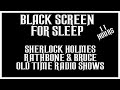 Black screen for sleep sherlock holmes old time radio shows 11 hours