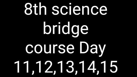 8th science Bridge course Day 11,12,13,14 and 15 | GR Drawings & study|