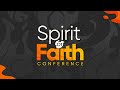 Spirit of faith conference  day 1 morning session  may 11th 2024