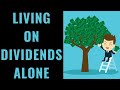 How to Live On Dividends Alone (3 Ways)