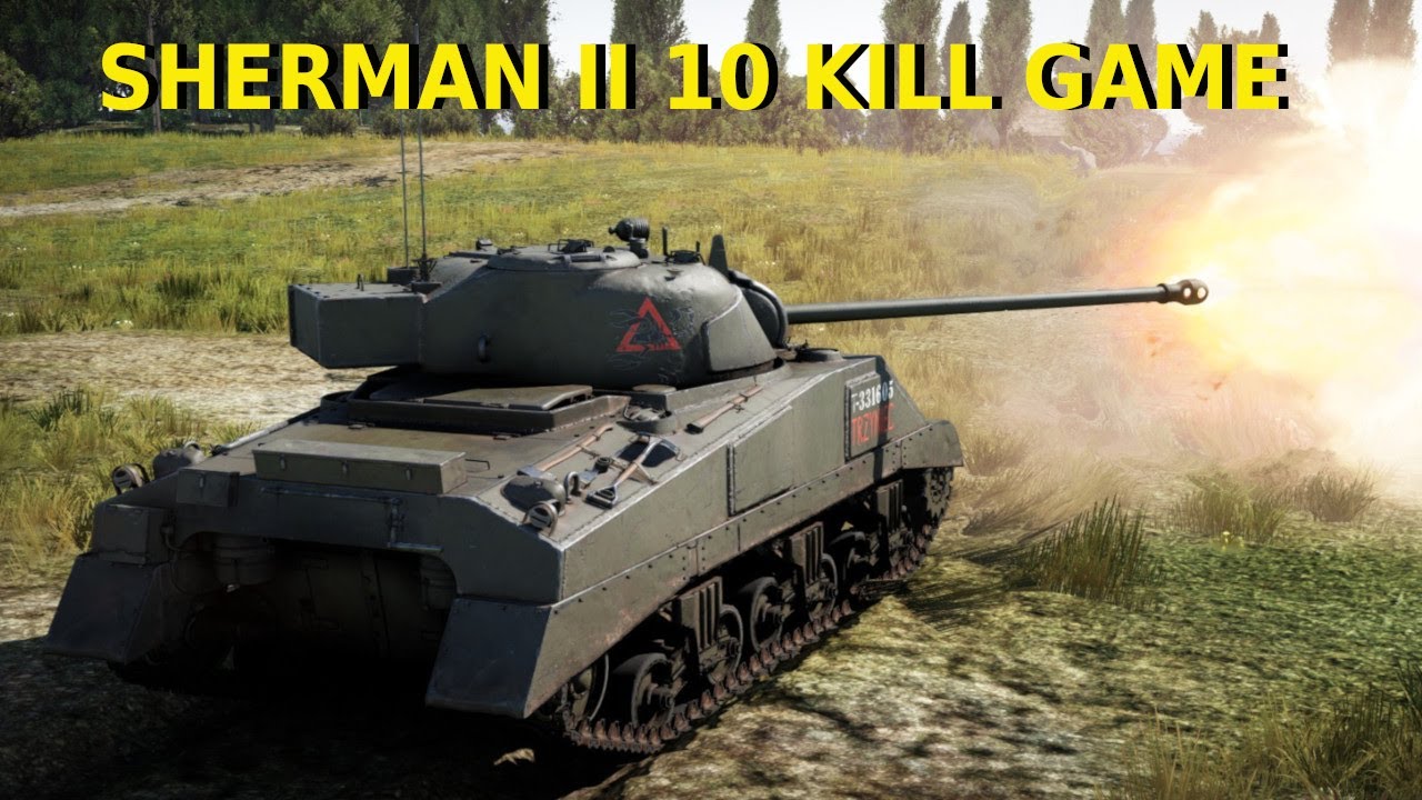 War Thunder Tank RB Sherman II 10 Kill Match Ash River YouTube