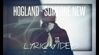 Hogland - Someone New (ft. Nora Hedin) Lyric Video