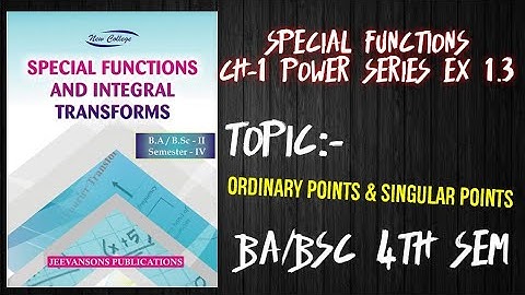 BA/BSC 4TH SEM MATHS|SPECIAL FUNCTION|POWER SERIES|O.P AND S.P | EXERCISE 1.3