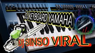 DJ SINSO VIRAL KEYBOARD YAMAHA By_Relyan KDJ