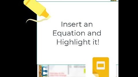 Google Slides 101 tutorial | Insert Equation and Highlight for Upper primary students +