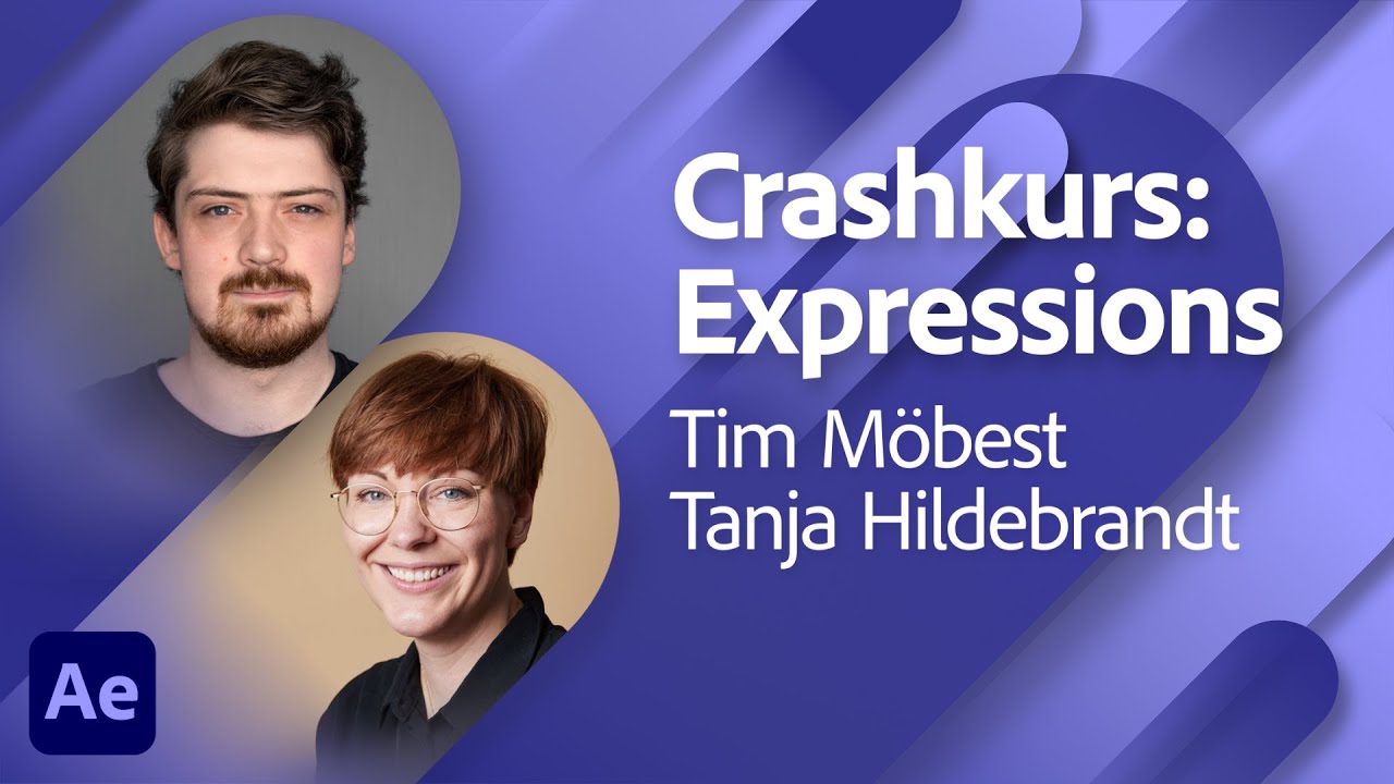 Crashkurs: Expressions mit Tim Möbest und Tanja Hildebrandt | Adobe Live
