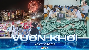 CHƯƠNG TRÌNH VƯƠN KHƠI I NGÀY 13/12/2025