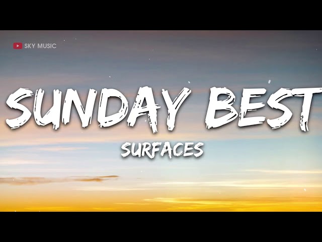 Surfaces - Sunday Best (Lyrics) - 1 hour lyrics class=