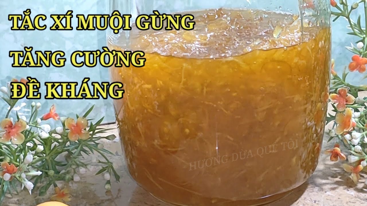 Cách làm tắc xí muội gừng, tăng cường đề kháng,không bị đắng/Hương Dừa Quê Tôi