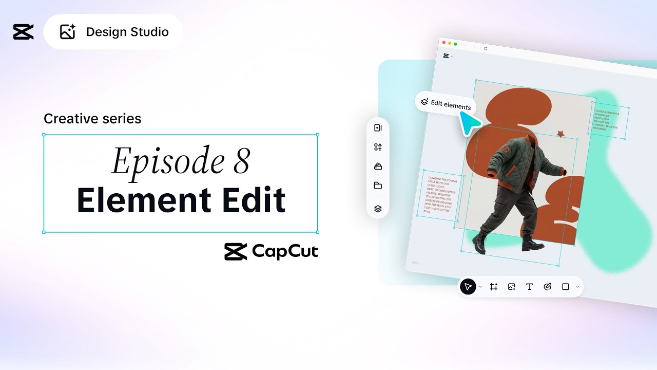 CapCut Design Studio Creative Series: Episode 8 - Edit Elements