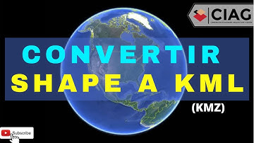 CONVERTIR SHAPE A KML (KMZ)