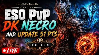 Eso Pvp - Dk Necro And Update 51 Pts Action