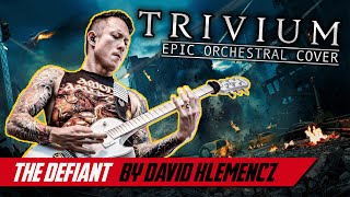 Trivium - The Defiant (Epic Orchestral Cover)