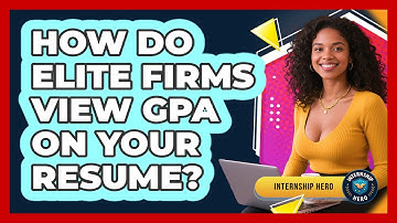 How Do Elite Firms View GPA On Your Resume? - Internship Hero