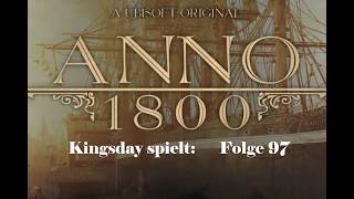 Anno 1800 #97 - Anno, Anno und Anno :-)