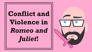 Conflict and Violence in 'Romeo and Juliet'