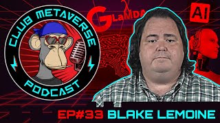 Blake Lemoine | Club Metaverse Pod #33