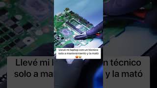 Llevé mi laptop con un técnico solo a mantenimiento y la mató😡😭