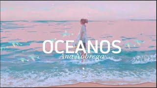 Oceanos (Onde Meus Pés Podem Falhar) | Ana Nóbrega | Letras | 》♡ #oceans #oceanos  #hinos