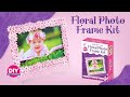 Quick and Easy DIY Floral Photo Frame Kit