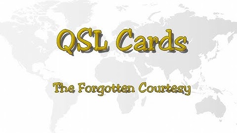 QSL Cards - The Forgotten Courtesy