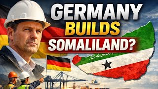 Why Germany Is Quietly Investing In Somaliland