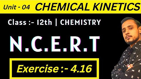 Exercise 4.16 chemistry class 12 | class 12 chemistry exercise 4.16 | solutions chemistry class 12