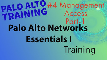 Palo Alto Firewall Fundamentals | Module 2 | 4.Management Access  Part 1