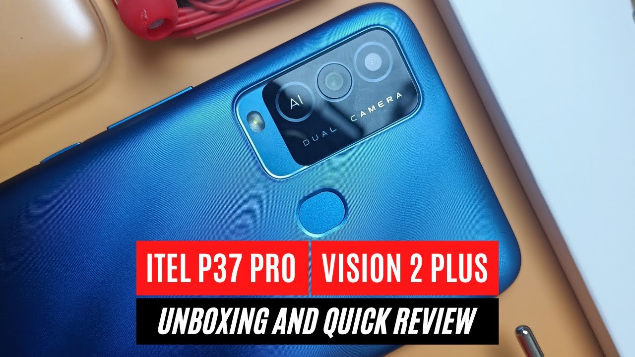 Itel P37 Pro Itel Vision 2 Plus Unboxing And Quick Review Youtube